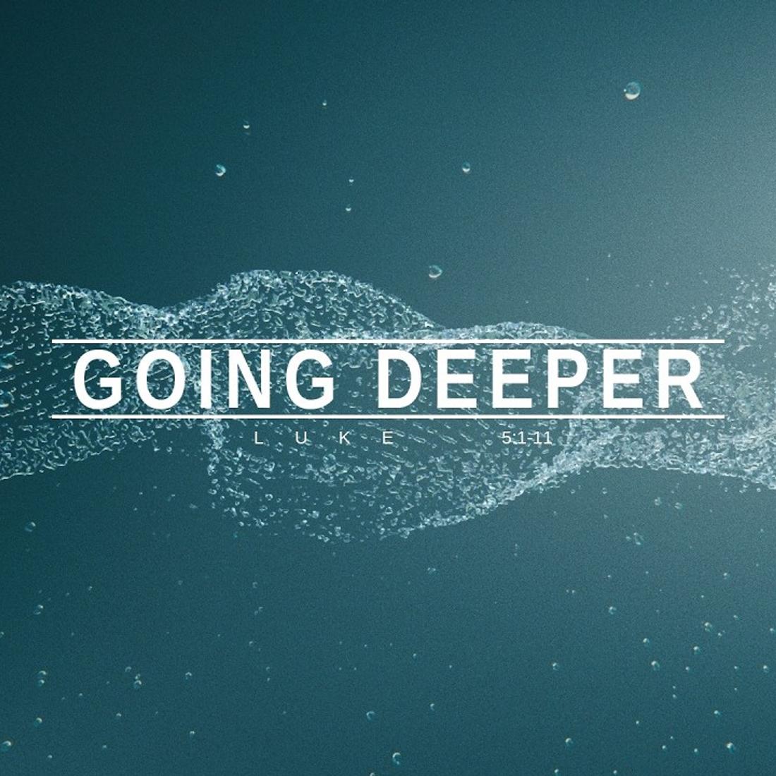 Message graphic for Going Deeper